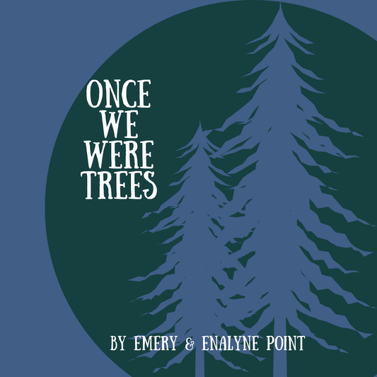 Once We Were Trees